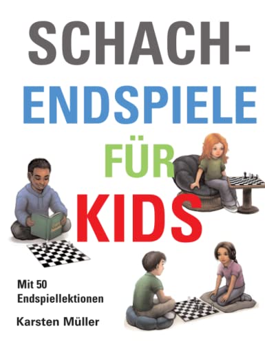 Schachendspiele für Kids (Schach für Kids)