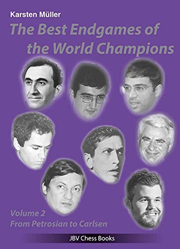 The Best Endgames of the World Champions Vol 2: From Petrosian to Carlsen von Beyer, Joachim, Verlag