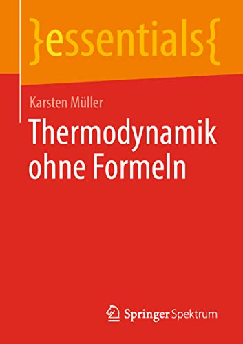 Thermodynamik ohne Formeln (essentials) von Springer Spektrum