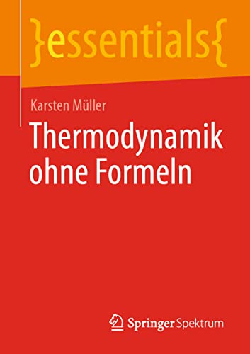 Thermodynamik ohne Formeln (essentials) von Springer Spektrum