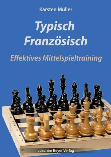 Typisch Französisch: Effektives Mittelspieltraining von Beyer, Joachim, Verlag