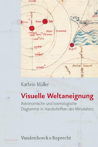 Visuelle Weltaneignung: Astronomische und kosmologische Diagramme in Handschriften des Mittelalters. Historische Semantik 11
