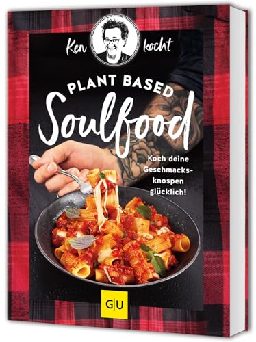 Plant based Soulfood: Koch deine Geschmacksknospen glücklich! (GU Vegetarisch) von Gräfe und Unzer