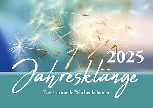 Jahresklänge 2025: Der spirituelle Wochenkalender
