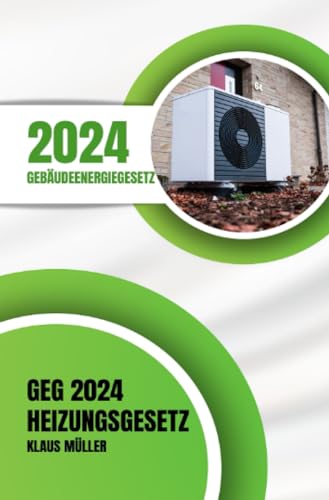 Gebäudeenergiegesetz GEG 2024 - Das Heizungsgesetz von epubli