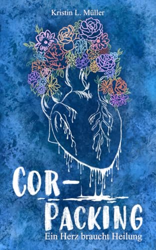 Cor-Packing: Ein Herz braucht Heilung (Love and Medicine, Band 1) von Independently published