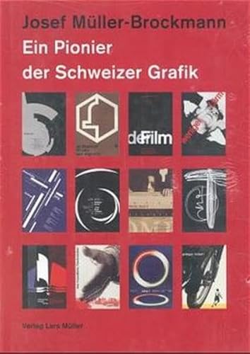 Josef Müller-Brockmann: Gestalter. Ein Pionier der Schweizer Grafik