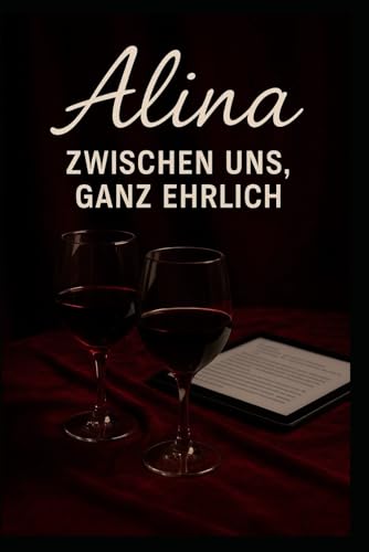 Alina – Zwischen uns, ganz ehrlich Alina – Zwischen uns, ganz ehrlich von Independently published
