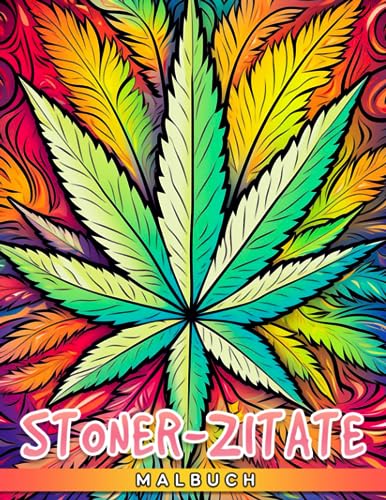 Stoner-Zitate Malbuch: Finde Inspiration und reduziere Stress mit diesem Stoner Malbuch! Perfektes Geschenk für Erwachsene, Freunde und Homies. 30 Zitate enthalten. Stoner-Zitate Malbuch: Finde Inspiration und reduziere Stress mit diesem Stoner Malbuch! Perfektes Geschenk für Erwachsene, Freunde und Homies. 30 Zitate enthalten. von Independently published