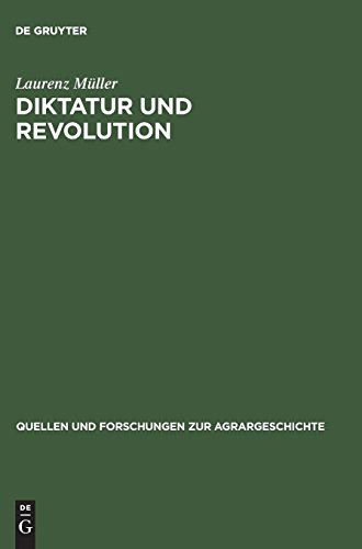 Diktatur und Revolution: Reformation und Bauernkrieg in der Geschichtsschreibung des 'Dritten Reiches' und der DDR (Quellen und Forschungen zur Agrargeschichte, 50)