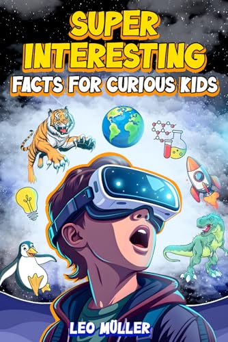 Super Interesting Facts for Curious Kids: Over 1000 Curious and Funny Facts with Quizzes – Explore Space, Dinosaurs, Animals, Sports, and More! That ... Fun and Inspiration with Friends and Family. von Independently published