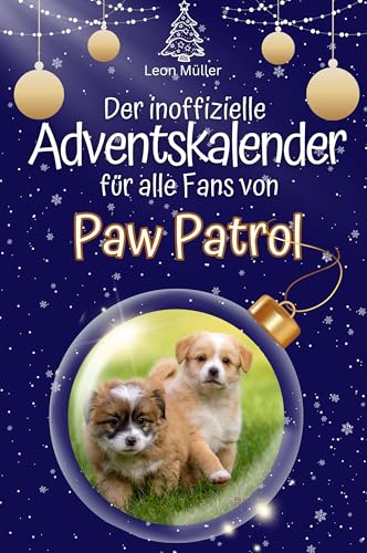 Der inoffizielle Adventskalender für alle Fans von Paw Patrol - 2024 von FlipFlop