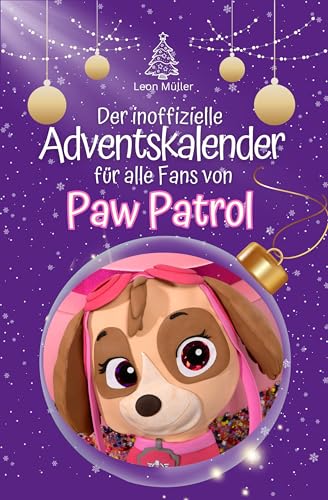 Der inoffizielle Adventskalender für alle Fans von Paw Patrol - 2024