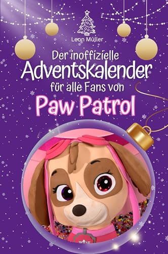 Der inoffizielle Adventskalender für alle Fans von Paw Patrol - Hochwertige Hardcover-Ausgabe - das perfekte Geschenk 2024 von FlipFlop