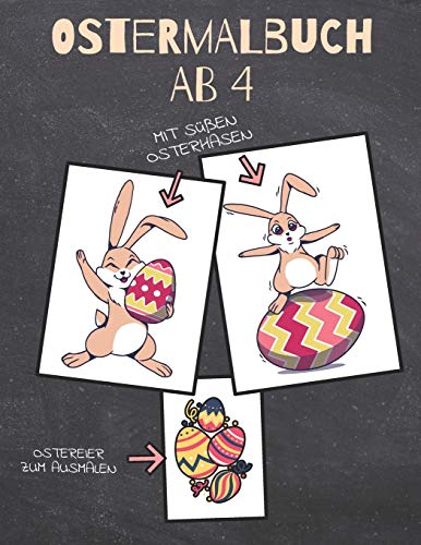 Ostermalbuch ab 4: Oster Malbuch für Kinder ab 4 Jahre - Ostergeschenk und Malblock mit Osterhasen und Ostereiern von Independently Published
