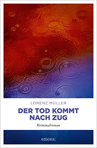 Der Tod kommt nach Zug: Kriminalroman (Daniel Garvey) von Emons Verlag