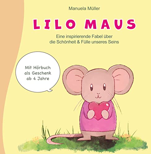 Lilo Maus: eine inspirierende Fabel über die Schönheit und Fülle unseres Seins von tredition