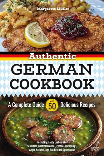 Authentic German Cookbook: A Complete Guide with 50 Delicious Recipes: Including Tasty Dishes like Schnitzel, Kartoffelknödel, Pretzel Dumplings, ... und Austauschstudenten als Gastgeschenk Authentic German Cookbook: A Complete Guide with 50 Delicious Recipes: Including Tasty Dishes like Schnitzel, Kartoffelknödel, Pretzel Dumplings, ... und Austauschstudenten als Gastgeschenk von Eulogia Verlags GmbH