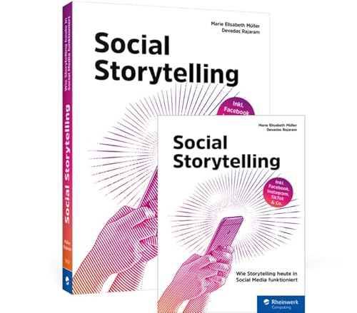 Social Storytelling: Wie Storytelling heute in Social Media funktioniert Social Storytelling: Wie Storytelling heute in Social Media funktioniert von Rheinwerk