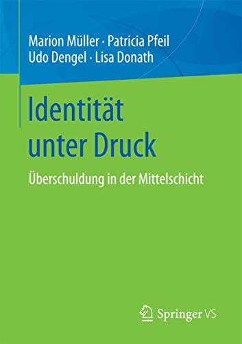 Identität unter Druck: Überschuldung in der Mittelschicht