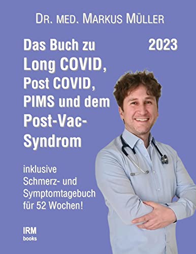 Das Buch zu Long COVID, Post COVID, PIMS und dem Post-Vac-Syndrom: inklusive Schmerz- und Symptomtagebuch für 52 Wochen Das Buch zu Long COVID, Post COVID, PIMS und dem Post-Vac-Syndrom: inklusive Schmerz- und Symptomtagebuch für 52 Wochen von Books on Demand