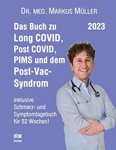 Das Buch zu Long COVID, Post COVID, PIMS und dem Post-Vac-Syndrom: inklusive Schmerz- und Symptomtagebuch für 52 Wochen