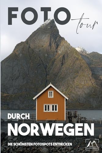 Fototour durch Norwegen: Die schönsten Fotospots entdecken