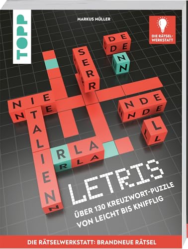 LETRIS – Die neue Rätselart für alle Fans von Kreuzworträtseln. Innovation aus der Rätselwerkstatt!: Über 130 Buchstaben-Puzzles von einfach bis knifflig. Mit Anleitung und Lösungen