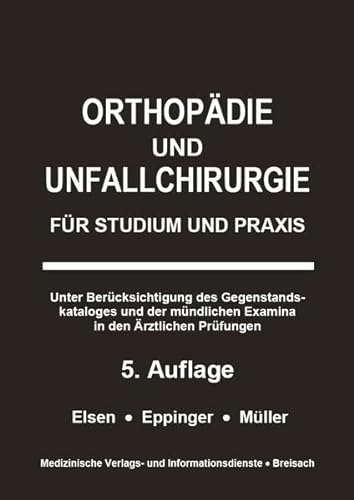 Orthopädie und Unfallchirurgie: Für Studium und Praxis - 5. Auflage von Medizinische Vlgs- u. Inform.-Dienste