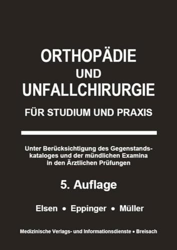 Orthopädie und Unfallchirurgie: Für Studium und Praxis - 5. Auflage von Medizinische Vlgs- u. Inform.-Dienste