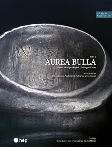 Aurea Bulla (Print inkl. E-Book Edubase): Latein. Mehrsprachigkeit. Kulturgeschichte l Band 2 von hep verlag