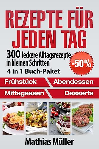 Rezepte für jeden Tag: 300 leckere Alltagsrezepte in kleinen Schritten aus dem Thermomix [4 in 1 Buch-Paket] von CREATESPACE