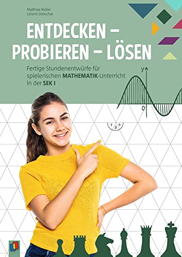 Entdecken - Probieren - Lösen: Fertige Stundenentwürfe für spielerischen Mathematik-Unterricht in der Sek I von Verlag an der Ruhr