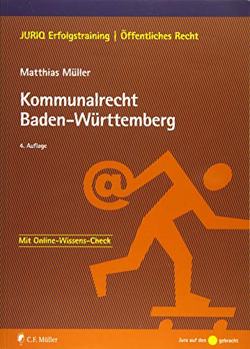Kommunalrecht Baden-Württemberg: Mit Online-Wissens-Check (JURIQ Erfolgstraining) von C.F. Müller