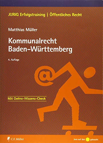Kommunalrecht Baden-Württemberg: Mit Online-Wissens-Check (JURIQ Erfolgstraining) von C.F. Müller