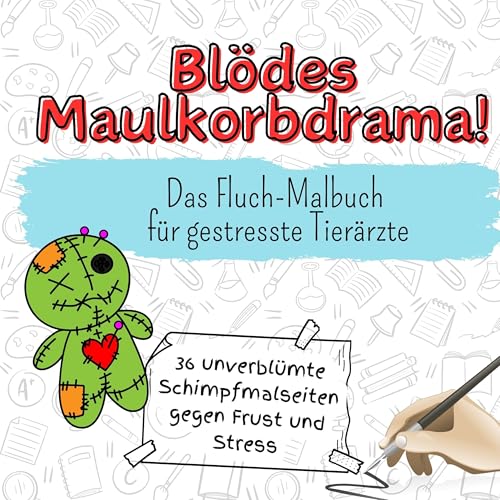 Blödes Maulkorbdrama! - 36 unverblümte Schimpfmalseiten gegen Frust und Stress: Das Fluch-Malbuch für gestresste Tierärzte Blödes Maulkorbdrama! - 36 unverblümte Schimpfmalseiten gegen Frust und Stress: Das Fluch-Malbuch für gestresste Tierärzte von FlipFlop