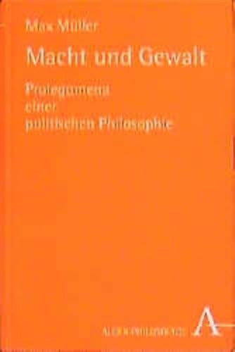 Macht und Gewalt: Prolegomena einer politischen Philosophie (Alber-Reihe Philosophie) von Verlag Karl Alber