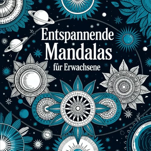 Entspannende Mandalas für Erwachsene – Finde deinen kreativen Flow mit inspirierenden Mandalas aus der Natur von Independently published