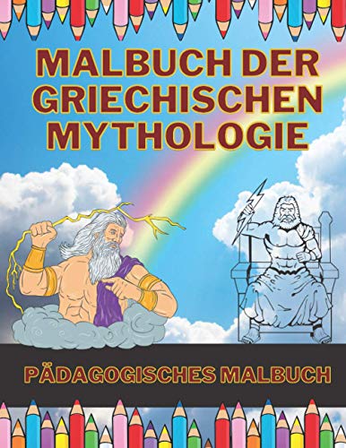 Malbuch Der Griechischen Mythologie: Pädagogisches Malbuch für Kinder und Erwachsene von Independently published