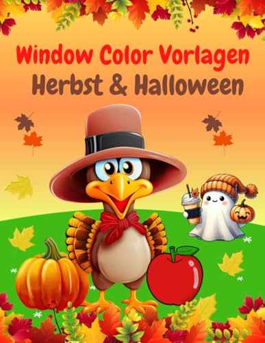 Window Color Vorlagen Herbst und Halloween: Über 100 liebevoll gestalte motive für Kinder ab 5 Jahren und Erwachsene | Fensterbilder Wiederverwendbare ... Buch | Malvorlagen Fenster Bemalen von Independently published