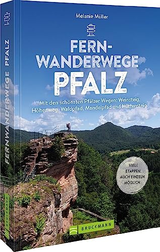 Wanderführer Deutschland – Fernwanderwege Pfalz: Weinsteig, Höhenweg, Waldpfad, Mandelpfad, Hüttensteig. Der Wanderführer Rheinland-Pfalz für alle Schwierigkeitsgrade