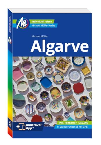 MICHAEL MÜLLER REISEFÜHRER Algarve: 100% authentisch, aktuell und vor Ort recherchiert. Inkl. App. (MM-Reisen) von Mller, Michael GmbH