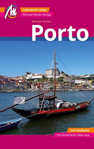 Porto MM-City Reiseführer Michael Müller Verlag: Individuell reisen mit vielen praktischen Tipps. Inkl. Freischaltcode zur ausführlichen App mmtravel.com Porto MM-City Reiseführer Michael Müller Verlag: Individuell reisen mit vielen praktischen Tipps. Inkl. Freischaltcode zur ausführlichen App mmtravel.com