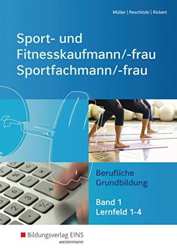 Sport- und Fitnesskaufmann & Sportfachfrau/Sportfachmann / Sport- und Fitnesskaufmann/ -frau & Sportfachmann/ -frau: Berufliche Grund- und Fachbildung ... Berufliche Grund- und Fachbildung)