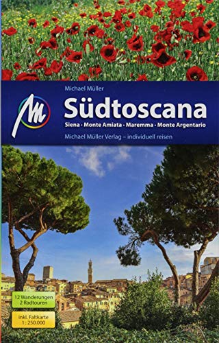 Südtoscana Reiseführer Michael Müller Verlag: Siena - Monte Amiata - Maremma - Monte Argentario. Individuell reisen mit vielen praktischen Tipps