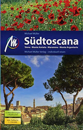 Südtoscana Reiseführer Michael Müller Verlag: Siena - Monte Amiata - Maremma - Monte Argentario. Individuell reisen mit vielen praktischen Tipps Südtoscana Reiseführer Michael Müller Verlag: Siena - Monte Amiata - Maremma - Monte Argentario. Individuell reisen mit vielen praktischen Tipps