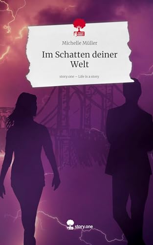 Im Schatten deiner Welt. Life is a Story - story.one