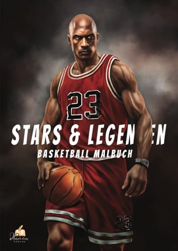 Basketball Malbuch – Stars & Legenden: 55 Ausmalmotive von aktuellen und ehemaligen Top-Profis der amerikanischen Basketball-Liga. Ausmalbuch für Kinder ab 6 Jahren. von dhamma Verlag