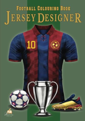 Football Colouring Book - Jersey Designer: 100 b&w illustrations of the home and away kits of Europe's top 50 clubs with exciting facts about each club. von dhamma Verlag