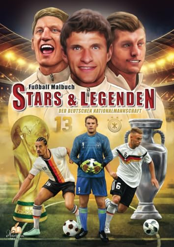 Fußball Malbuch STARS & LEGENDEN der deutschen Nationalmannschaft: Über 60 Ausmalmotive von historischen Helden bis zu den heutigen Champions. Inkl. ... und Auszeichnungen (Fußball Malbücher)